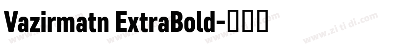 Vazirmatn ExtraBold字体转换